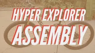 Hyper Explorer Assembly (Unboxing)