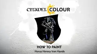 How to Paint: Horus Heresy Iron Hands