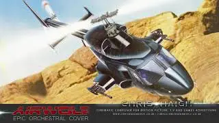 AIRWOLF THEME COVER - Chris Haigh | Orchestral Cinematic Epic  Reimagining 1984 |