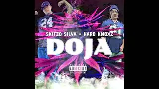 Skitzo Silva - Doja (feat. Hard Knoxz)