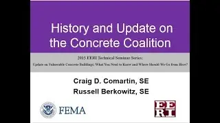 History and Update on the Concrete Coalition - Update on Vulnerable Concrete Buildings (1 of 7)