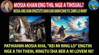 MOSIA KHA PATHIANIN KANAN RAM LUH A PHAL LOH CHHAN