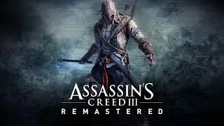 Assassin's Creed 3: Remastered (Part 3)