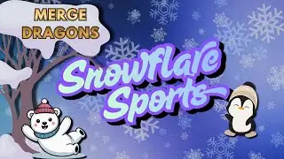 Snowflare Spores - A (New?)  Merge Dragons  Event