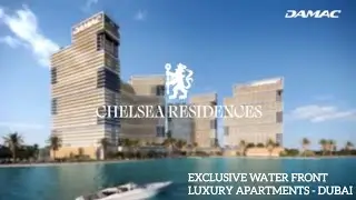 Best waterfront investment in Dubai | Dubai Realestate | Damac developers | Chelsea Residence Luxury