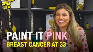 Speak Up! Episode 16: Paint it Pink for Breast Cancer Awareness Month