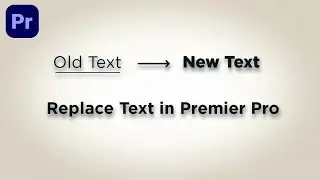 How to Replace Text in Premiere Pro
