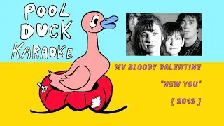 My Bloody Valentine - New You [Karaoke]
