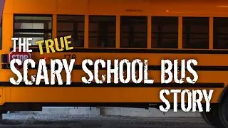The TRUE Scary School Bus Story (Creepy)