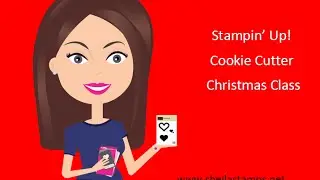 Stampin' Up! Cookie Cutter Christmas Class