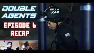 Double Agents Ep. 6 Recap - Killa Kam Activated