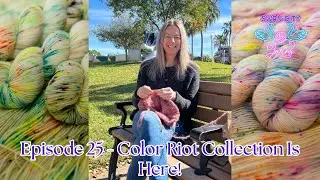 Swan City Yarns Episode 25 Live! | Knitting Podcast - Color Riot Collection Is Here!