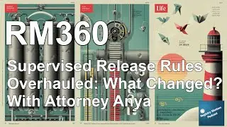 RM360: Supervised Release Rules Overhauled: What Changed? With Attorney Anya