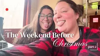 The Weekend Before Christmas | Part 2