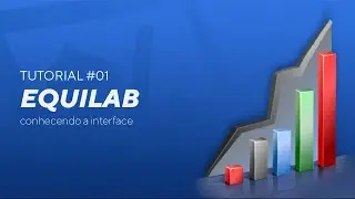 Tutorial Equilab #01 - Entendendo a Interface