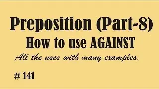 Preposition (part-8) I How to use AGAINST