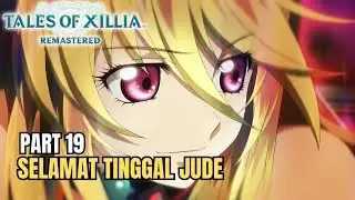 Tales of Xillia Remastered  Part 19 Lawan Giland & Pengorbanan Milla | Trivia Gilland & Sealing Trap
