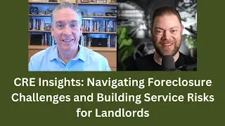 CRE Insights: Navigating Foreclosure Challenges and Building Service Risks for Landlords
