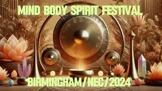 ''MIND BODY SPIRIT FESTIVAL'' 2024 (BIRMINGHAM)