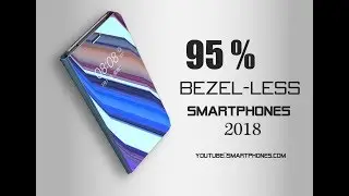 Top 5 Latest 95% Bezel Less Smartphone 2018 ! Without Notch