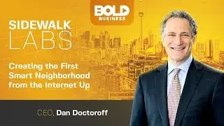 The Sidewalk Labs Initiative: Building the City from the Ground Up
