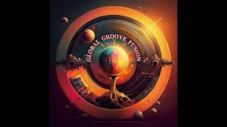 GLOBAL GROOVE FUSION   CHAPTER 2