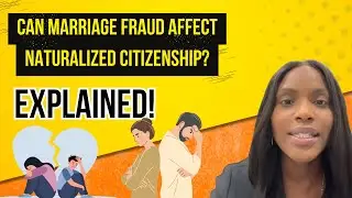 Can Marriage Fraud Affect Naturalized Citizenship? | Explained
