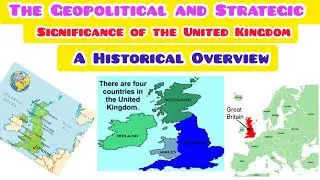The Geopolitical and Strategic Significance of the United Kingdom A Historical Overview