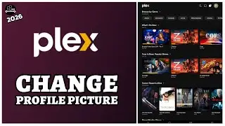 How to Change or Add a Profile Picture on Plex 2026?