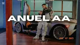🚀 ANUEL AA 😈 - TURREO EDIT × RKT CHILL- LUCAS DJ 🚀