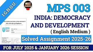 Mps 003 Solved Assignment 2025-26 // India: Democracy and Development // #mps003_ignou #mps003 #mps 