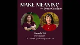 Episode 124 – Dorit Sasson – On the Many Meanings of Home