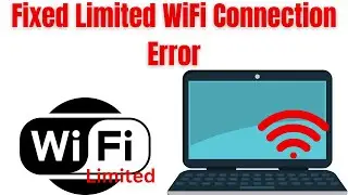 How To Fix Limited WiFi Connection On Windows 10 || Fix Limited WiFi Connection Error