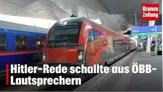Hitler-Rede schallte aus ÖBB-Lautsprechern | krone.tv NEWS