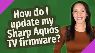 How do I update my Sharp Aquos TV firmware?