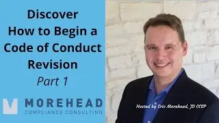 Discover How to Begin a Code of Conduct Revision: Part 1