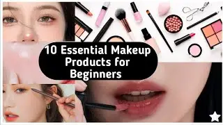 10 Essential Makeup Products for Teens 🎀 Makeup kit for beginners 💄