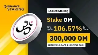 Binance Staking | OM Token 106.57% APY | FIO Token 107.69% APY