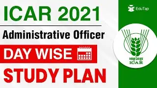 Day Wise Study Plan for ICAR AO Exam | ICAR AO Recruitment 2021 | ASRB Administrative Officer Exam