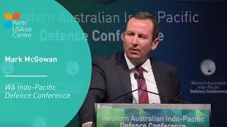 WA Indo-Pacific Defence Conference 2019 | Mark McGowan