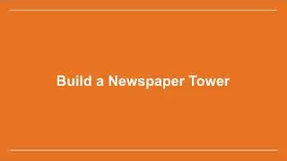 Newspaper Tower Design Challenge