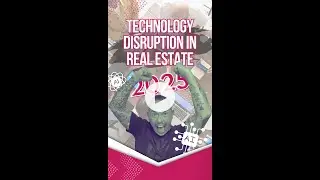 Technology Disruption in Real Estate in 2025