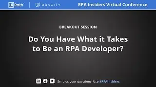 RPA Insiders Virtual Conference:  Do You Have What it Takes to Be an RPA Developer? Closing Remarks