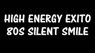 HIGH ENERGY SILENT SMILE ANTON  80S FAY