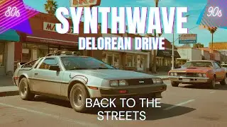 Synthwave / Retrowave I DeLorean Drive | Back to the Streets - LOVEWAVE STATION 1988