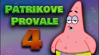 PATRIKOVE PROVALE #4