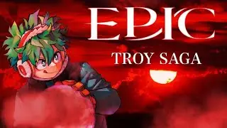 MY HERO ACADEMIA x EPIC The Musical // Troy Saga // Full Speed Ahead