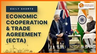 Economic Cooperation & Trade Agreement | General Studies & Current Affairs for IAS | Vajiram & Ravi