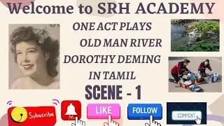 || The Old Man River by Dorothy Deming || One Act Play || Scene -1 | Summary Explanation in Tamil |