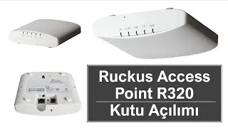 Ruckus Access Point Kutu A&ccedil;ılımı R320